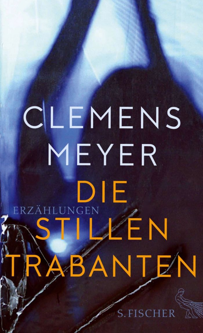 Clemens Meyer: Die stillen Trabanten. Erzählungen