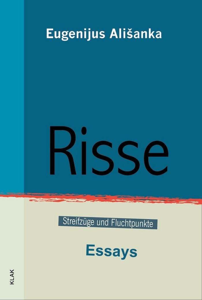 Eugenijus Ališanka: Risse. Streifzüge und Fluchtpunkte. Essays