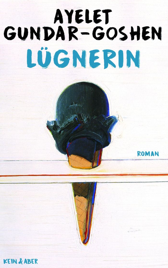 Ayelet Gundar-Goshen: Die Lügnerin