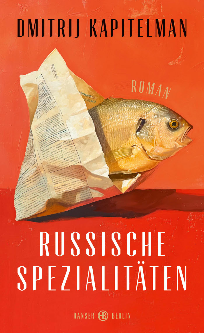 Dmitrij Kapitelman: Russische Spezialitäten
