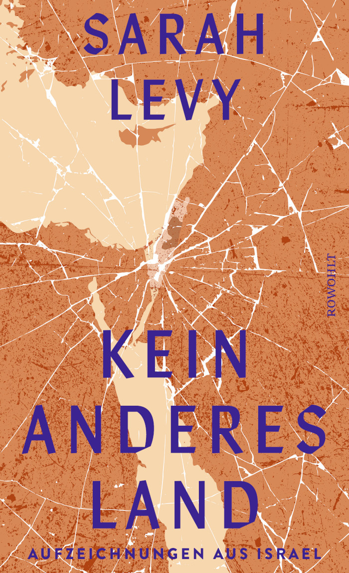 Sarah Levy: Kein anderes Land – Aufzeichnungen aus Israel