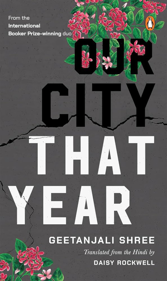 Geetanjali Shree: Our City That Year by Geetanjali Shree