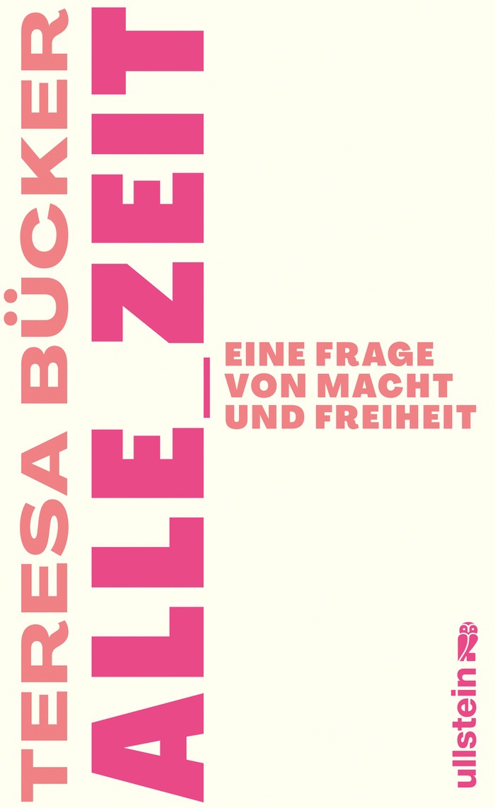 Teresa Bücker: Alle Zeit. Eine Frage von Macht und Freiheit