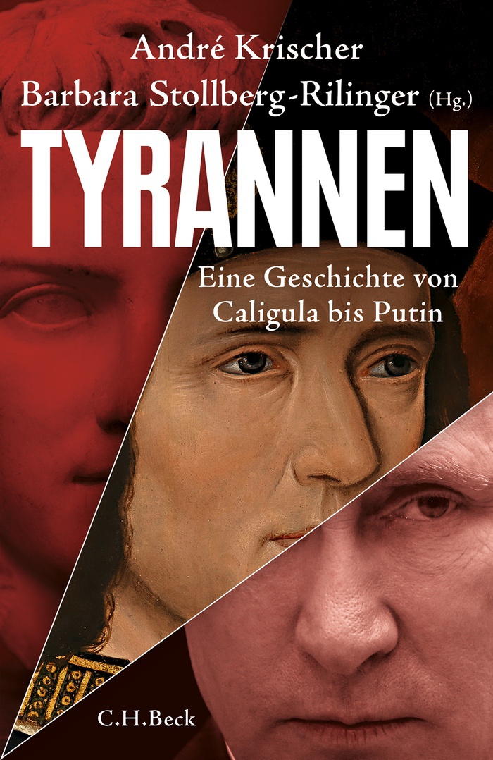 Barbara Stollberg-Rilinger: Tyrannen. Eine Geschichte von Caligula bis Putin