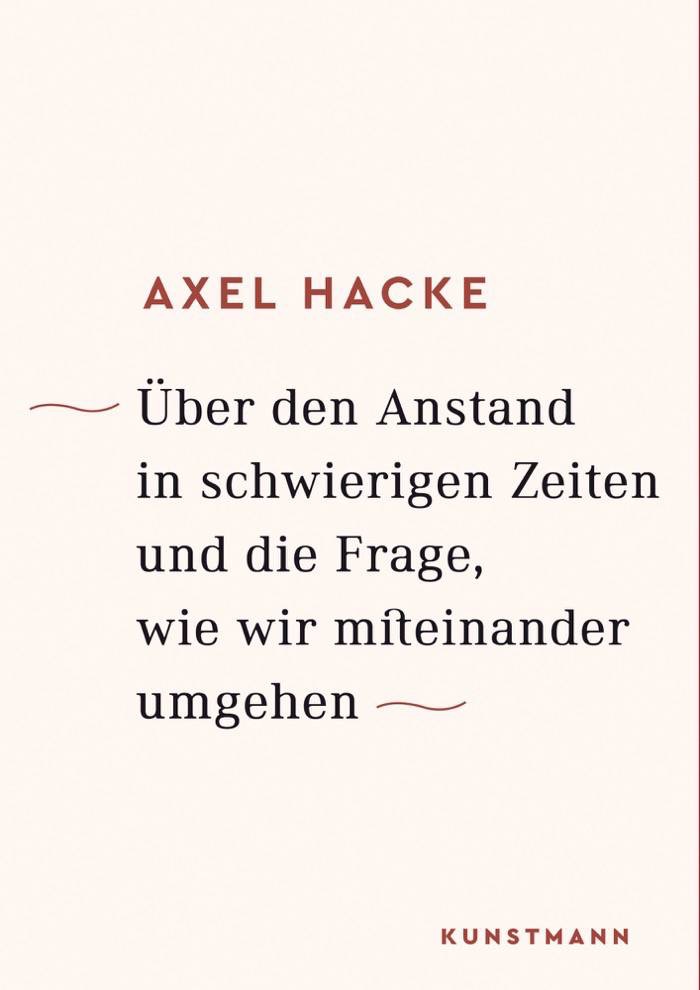 Axel Hacke: Über den Anstand in schwierigen Zeiten