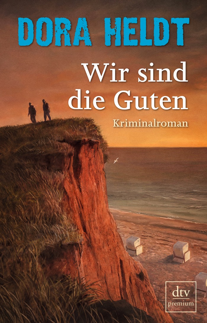 Dora Heldt: Wir sind die Guten