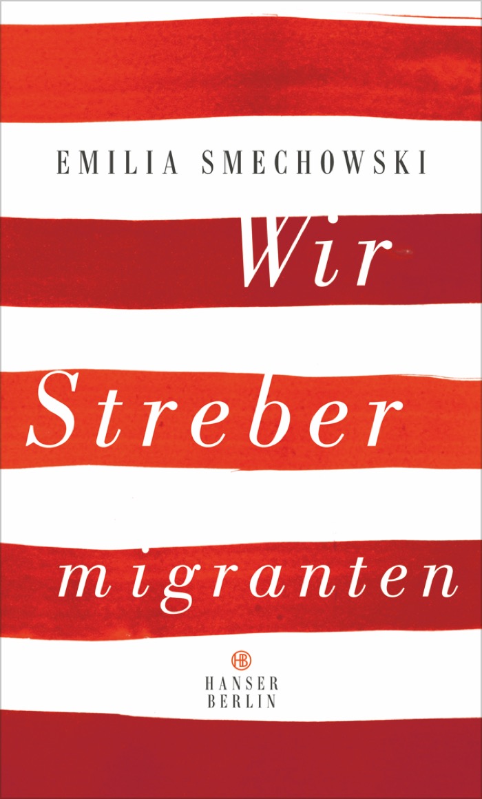 Emilia Smechowski: Wir Strebermigranten