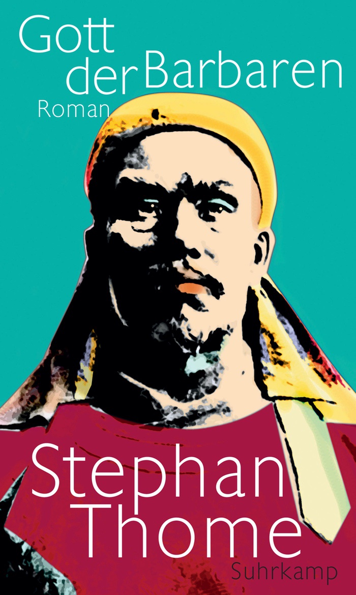 Stephan Thome: Gott der Barbaren