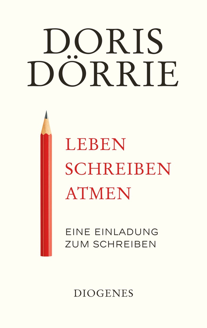 Doris Dörrie: Leben, schreiben, atmen. Eine Einladung zum Schreiben