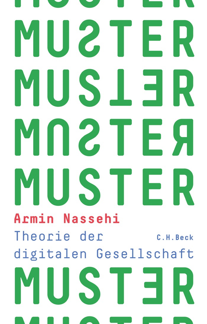 Armin Nassehi: Muster. Theorie der digitalen Gesellschaft