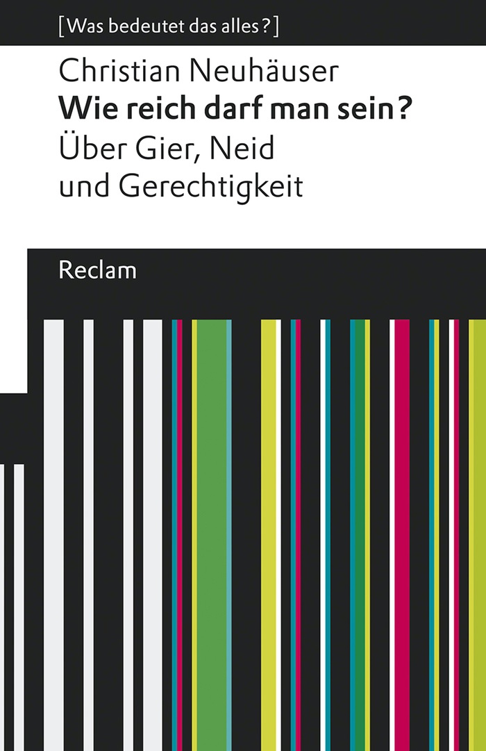 Christian Neuhäuser: Wie reich darf man sein? Über Gier, Neid und Gerechtigkeit