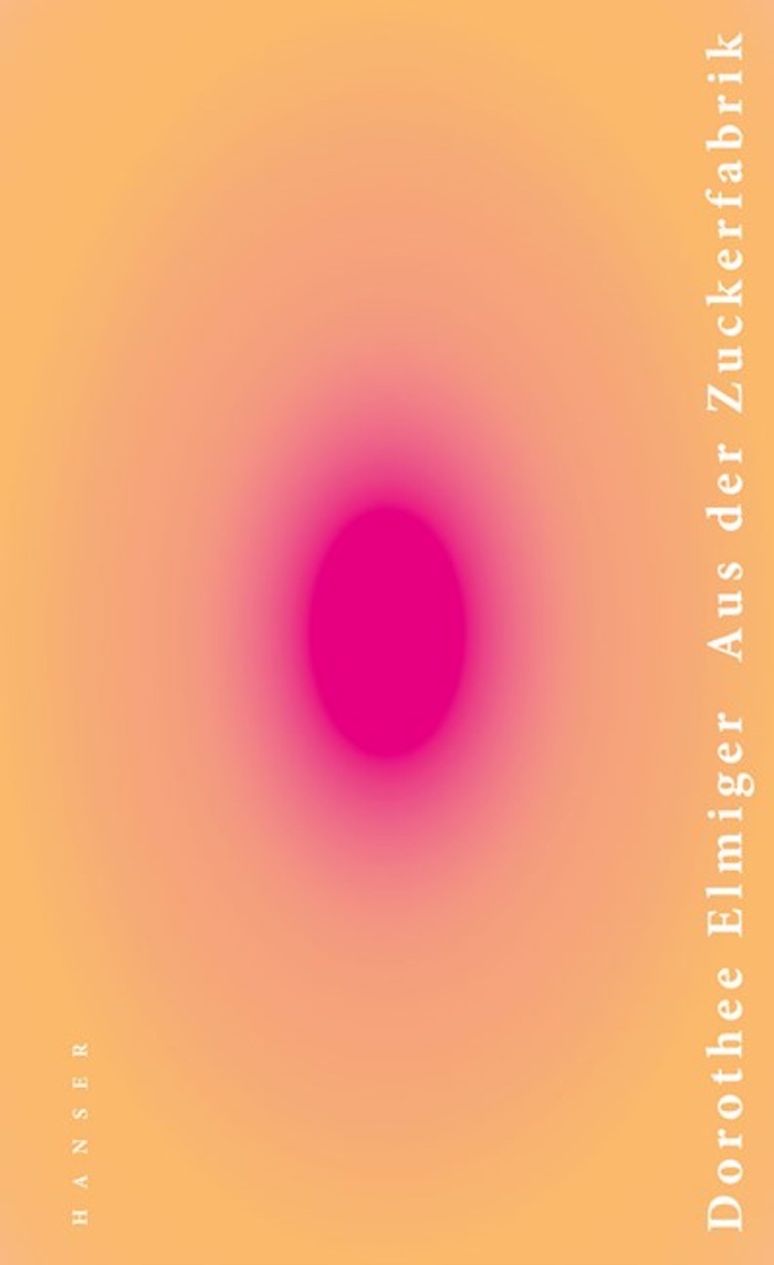 Dorothee Elmiger: Aus der Zuckerfabrik