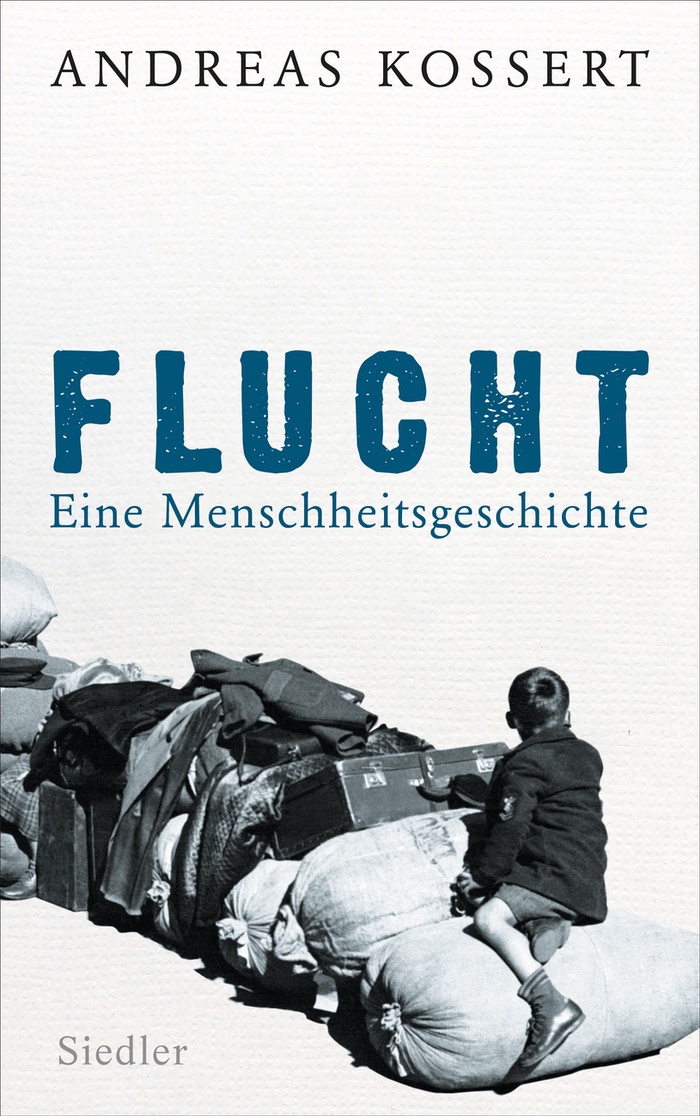 Andreas Kossert: Flucht.  Eine Menschheitsgeschichte