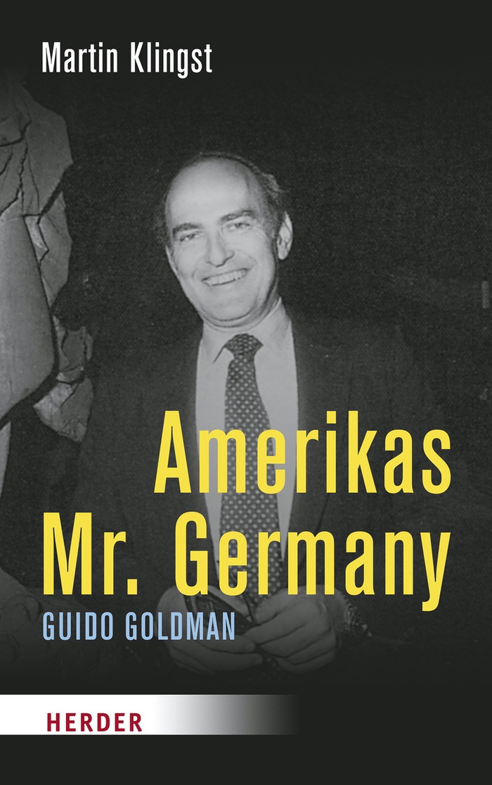 Martin Klingst: Amerikas Mr. Germany. Guido Goldman