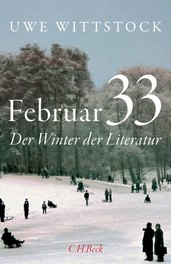 Uwe Wittstock: Februar 33. Der Winter der Literatur