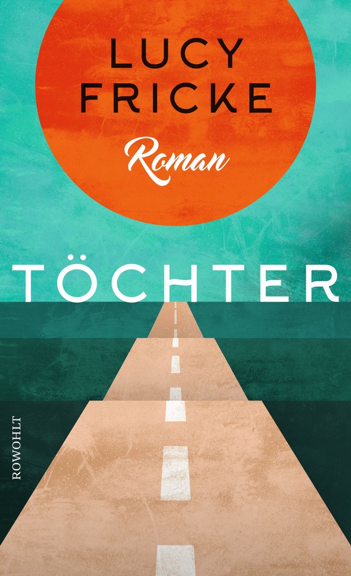 Lucy Fricke: Töchter